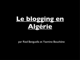 Le blogging en Algérie ,[object Object]
