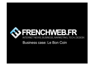 Business case: Le Bon Coin
 