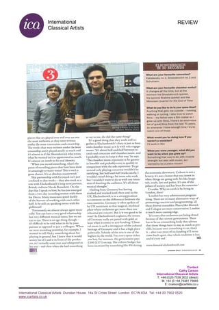 International
Classical Artists
International Classical Artists Dunstan House 14a St Cross Street London EC1N 8XA Tel: +44 20 7902 0520
www.icartists.co.uk
REVIEW
Contact
Cathy Carson
International Classical Artists
T: +44 (0)20 7539 2633 (direct)
M: +44 (0 +44 75381 79065
E: ccarson@icartists.co.u
 