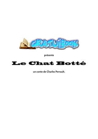 présente


Le Chat Botté
   un conte de Charles Perrault.
 