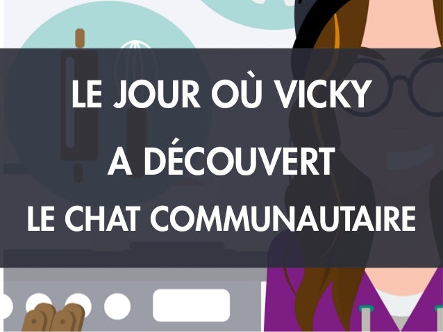 Chat Communautaire Le Jour Ou Vicky A Decouvert Le Chat Communauta Chat Communautaire Le Jour Ou Vicky A Decouvert Le Chat Communauta