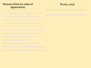 Pictures Cited (in order of appearance) Works cited http://www.mentalfloss.com/blogs/archives/13819 http://allgoodphotos.blogspot.com/2008/07/gardens-of-versailles.html http://paris-photo.esem.sk/paris-photo.php?photo=versaille-garden http://i111.photobucket.com/albums/n149/lynnbuddystevens/other%2520stuff/Versailles203.jpg http://www.rouillac.com/images/cheverny2003/Versailles.jpg http://www.theatre.ubc.ca/dress_decor/baroque_rococo_arch_rococo.htm http://www.destination360.com/caribbean/bahamas/versailles-gardens.php http://www.visitingdc.com/paris/versailles-palace-picture.asp http://kimmallari.multiply.com/journal/item/255 http://annika.mu.nu/archives/221840.html http://movies.nytimes.com/2006/10/13/movies/13mari.html http://schneiderhome.blogspot.com/2008/08/quote-of-day-napoleon-edition.html http://www.georgianindex.net/Napoleon/king_rome/kr_cradle.html http://www.georgianindex.net/Napoleon/king_rome/kr_cradle.html#TOP http://www.theatre.ubc.ca/dress_decor/baroque_rococo_intro.htm 