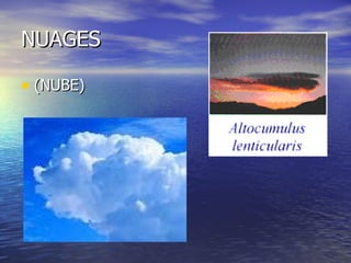 NUAGES (NUBE) 