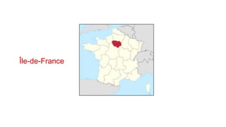 Île-de-France
 