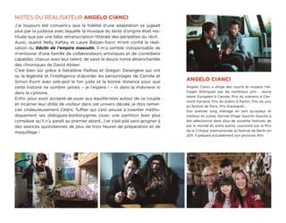 NOTES DU RÉALISATEUR ANGELO CIANCI
J’ai toujours été convaincu que la ﬁdélité d’une adaptation se jugeait
plus par la justesse avec laquelle la musique du texte d’origine était res-
tituée que par une bête retranscription littérale des péripéties du récit.
Aussi, quand Nelly Kafsky et Laure Balzan-Sorin m’ont conﬁé la réali-
sation du Déclin de l’empire masculin, il m’a semblé indispensable de
m’entourer d’une famille de collaborateurs artistiques et de comédiens
capables, chacun avec leur talent, de saisir la douce ironie désenchantée
des chroniques de David Abiker.
C’est bien sûr grâce à Géraldine Pailhas et Grégori Derangère qui ont
eu la légèreté et l’intelligence d’aborder les personnages de Camille et
Simon Esich avec pile-poil le ton juste et la bonne distance pour que         ANGELO CIANCI
cette histoire ne sombre jamais – je l’espère ! – ni dans la mièvrerie ni     Angelo Cianci a dirigé des courts et moyens mé-
dans le cynisme.                                                              trages distingués par de nombreux prix : Jeune
                                                                              talent Européen à Cannes, Prix du scénario à Cler-
Enﬁn, pour avoir accepté de jouer aux équilibristes autour de ce couple
                                                                              mont-Ferrand, Prix du public à Pantin, Prix du jury
et incarner leur drôle de visiteur dans cet univers décalé, je dois remer-    au festival de Paris, Prix Kieslowski…
cier chaleureusement Cédric Tuffier qui s’est amusé à inventer métho-         Son premier long métrage en tant qu’auteur et
diquement ses dialogues-borborygmes (avec une partition bien plus             metteur en scène, Dernier Etage Gauche Gauche a
complexe qu’il n’y paraît au premier abord…) et s’est plié sans grogner à     été sélectionné dans plus de soixante festivals de
des séances quotidiennes de plus de trois heures de préparation et de         par le monde et, entre autres, couronné par le Prix
                                                                              de la Critique Internationale au festival de Berlin en
maquillage !
                                                                              2011. Il prépare actuellement son prochain ﬁlm.
 