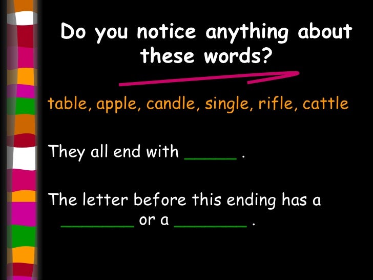 Spelling words ending with -le, -el and -al.