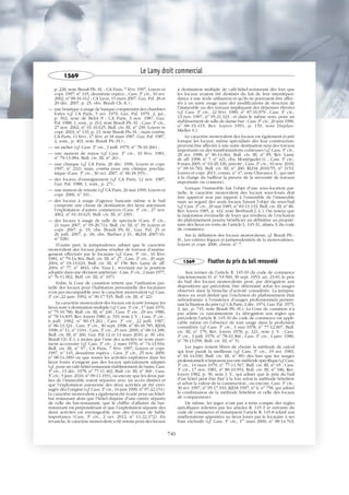 p. 228, note Brault Ph.-H. ; CA Paris, 7 févr. 1997, Loyers et
copr. 1997, no
145, deuxième espèce ; Cass. 3e
civ., 10 avr.
2002, no
00-16.412 ; CA Lyon, 15 mars 2007, Gaz. Pal. 28 et
29 déc. 2007, p. 25, obs. Brault Ch.-E.) ;
— une boutique à usage de banque comprenant des chambres
fortes (cf. CA Paris, 5 avr. 1979, Gaz. Pal. 1979, 2, jur.,
p. 502, note de Belot P. ; CA Paris, 3 nov. 1987, Gaz.
Pal. 1988, 1, som., p. 213, note Brault Ph.-H. ; Cass. 3e
civ.,
27 nov. 2002, no
01-10.625, Bull. civ. III, no
239, Loyers et
copr. 2003, no
133, p. 13, note Brault Ph.-H. ; mais contra,
CA Paris, 11 févr., 17 févr. et 18 mars 1987, Gaz. Pal. 1987,
2, som., p. 403, note Brault Ph.-H.) ;
— un atelier (cf. Cass. 3e
civ., 3 juill. 1979, no
78-10.366) ;
— une maison de repos (cf. Cass. 3e
civ., 10 févr. 1981,
no
79-13.984, Bull. civ. III, no
26) ;
— une clinique (cf. CA Paris, 20 déc. 1996, Loyers et copr.
1997, no
232), mais, contra pour une clinique psychia-
trique (Cass. 3e
civ., 30 oct. 2007, no
06-18.355) ;
— des locaux d’enseignement (cf. CA Paris, 12 nov. 1987,
Gaz. Pal. 1988, 1, som., p. 27) ;
— une maison de retraite (cf. CA Paris, 26 mai 1999, Loyers et
copr. 2000, no
10) ;
— des locaux à usage d’agence bancaire même si le bail
comporte une clause de destination des lieux autorisant
l’exploitation d’autres commerces (Cass. 3e
civ., 27 nov.
2002, no
01-10.625, Bull. civ. III, no
239) ;
— des locaux à usage de salle de spectacle (Cass. 3e
civ.,
21 mars 2007, no
05-20.714, Bull. civ. III, no
39, Loyers et
copr. 2007, p. 19, obs. Brault Ph.-H., Gaz. Pal. 25 et
26 juill. 2007, p. 18, obs. Barbier J.-D., RLDA 2007/16,
no
928).
D’autre part, la jurisprudence admet que le caractère
monovalent des locaux puisse résulter de travaux d’aména-
gement effectués par le locataire (cf. Cass. 3e
civ., 10 févr.
1981, no
79-14.364, Bull. civ. III, no
27 ; Cass. 3e
civ., 29 sept.
2004, no
03-13.624, Bull. civ. III, no
158, Rev. Lamy dr. aff.
2004, no
77, no
4816, obs. Vasa J., revenant sur la position
adoptée dans une décision antérieure : Cass. 3e
civ., 2 mars 1977,
no
76-11.002, Bull. civ. III, no
107).
Enfin, la Cour de cassation retient que l’utilisation par-
tielle des locaux pour l’habitation personnelle des locataires
n’est pas incompatible avec le caractère monovalent (cf. Cass.
3e
civ.,22 janv. 1992, no
90-17.535, Bull. civ. III, no
22).
Le caractère monovalent des locaux est écarté lorsque les
lieux sont à destination multiple (cf. Cass. 3e
civ., 1er
juin 1976,
no
75-10.780, Bull. civ. III, no
240 ; Cass. 3e
civ., 29 avr. 1980,
no
78-14.835, Rev. loyers 1980, p. 319, note J. V. ; Cass. 3e
civ.,
6 juill. 1982, no
80-15.261 ; Cass. 3e
civ., 22 juill. 1987,
no
86-13.324 ; Cass. 3e
civ., 30 sept. 1998, no
96-18.785, RJDA
1998, no
11, no
1194 ; Cass. 3e
civ., 25 nov. 2009, no
08-14.189,
Bull. civ. III, no
260, Gaz. Pal 12 et 13 mars 2010, p. 30, obs.
Brault Ch.-E.), à moins que l’une des activités ne reste pure-
ment accessoire (cf. Cass. 3e
civ., 2 mars 1976, no
74-13.934,
Bull. civ. III, no
97 ; CA Paris, 7 févr. 1997, Loyers et copr.
1997, no
145, deuxième espèce ; Cass. 3e
civ., 25 nov. 2009,
no
08-14.189) ou que toutes les activités exploitées dans les
lieux loués n’exigent pas des locaux spécialement adaptés
(cf., pour un café-hôtel-restaurant-établissement de bains, Cass.
3e
civ., 13 déc. 1978, no
77-11.402, Bull. civ. III, no
369 ; Cass.
3e
civ., 5 janv. 2010, no
09-11.193), ou encore que les deux par-
ties de l’immeuble soient séparées avec un accès distinct et
que l’exploitation autonome des deux activités ait été envi-
sagée dès l’origine (cf. Cass. 3e
civ., 16 juin 1999, no
97-22.151).
Le caractère monovalent a également été écarté pour un hôtel-
bar restaurant alors que l’hôtel dispose d’une entrée séparée
de celle du bar-restaurant, que le chiffre d’affaires du bar-
restaurant est prépondérant et que l’exploitation séparée des
deux activités est envisageable avec des travaux de faible
importance (Cass. 3e
civ., 2 oct. 2012, no
11-22.172). En
revanche, le caractère monovalent a été retenu pour des locaux
à destination multiple de café-hôtel-restaurant dès lors que
les locaux avaient été destinés du fait de leur interdépen-
dance à une seule utilisation et qu’ils ne pouvaient être affec-
tés à un autre usage sans des modifications de structure de
l’immeuble ou des travaux impliquant des dépenses élevées
(cf. Cass. 3e
civ., 22 févr. 1989, no
87-16.979 ; Cass. 3e
civ.,
13 nov. 1997, no
95-21.323 ; et dans le même sens, pour un
établissement de salle de danse-bar : Cass. 3e
civ., 20 juin 1990,
no
88-19.419, Rev. loyers 1991, p. 150, note Duplan-
Miellet S.).
Le caractère monovalent des locaux est également écarté
lorsque les locaux, même spécialisés dès leur construction,
peuvent être affectés à une autre destination sans des travaux
importants ou des transformations coûteuses (cf. Cass. 3e
civ.,
29 avr. 1998, no
96-14.664, Bull. civ. III, no
85, Rev. Lamy
dr. aff. 1998, no
7, no
421, obs. Montégudet G. ; Cass. 3e
civ.,
8 mars 2005, no
03-20.336, précité ; Cass. 3e
civ., 10 nov. 2010,
no
09-16.783, Bull. civ. III, no
200, RLDA 2010/55, no
3153,
Loyers et copr. 2011, comm. no
47, note Chavance E., qui met
à la charge du bailleur la preuve de la nécessité de travaux
importants ou couteux).
Lorsque l’immeuble fait l’objet d’une sous-location par-
tielle, le caractère monovalent des locaux sous-loués doit
être apprécié non par rapport à l’ensemble de l’immeuble
mais au regard des seuls locaux faisant l’objet du sous-bail
(cf. Cass. 3e
civ., 29 mai 1985, no
83-13.133, Bull. civ. III, no
86,
Rev. loyers 1985, p. 432, note Berthault J.-L.). On notera que
la majoration éventuelle de loyer qui résultera de l’exclusion
du plafonnement pourra bénéficier en définitive au proprié-
taire des lieux en vertu de l’article L. 145-31, alinéa 3, du code
de commerce.
Sur la définition des locaux monovalents, cf. Brault Ph.-
H., Les critères légaux et jurisprudentiels de la monovalence,
Loyers et copr. 2006, chron. no
7.
1569 Fixation du prix du bail renouvelé
Aux termes de l’article R. 145-10 du code de commerce
(anciennement D. no
53-560, 30 sept. 1953, art. 23-8), le prix
du bail des locaux monovalents peut, par dérogation aux
dispositions qui précèdent, être déterminé selon les usages
observés dans la branche d’activité considérée. La jurispru-
dence en avait déduit que l’exclusion du plafonnement était
subordonnée à l’existence d’usages professionnels permet-
tant la fixation du prix (cf. CA Paris, 2 déc. 1974, Gaz. Pal. 1975,
2, jur., p. 745, note Brault Ph.-H.). La Cour de cassation n’a
pas admis ce raisonnement. La dérogation aux règles qui
précèdent l’article R. 145-10 du code de commerce est appli-
cable même en l’absence de tout usage dans la profession
considérée (cf. Cass. 3e
civ., 3 mai 1978, no
77-12.007, Bull.
civ. III, no
179, Rev. loyers 1978, p. 321, note J. V. ; Cass.
3e
civ., 3 juill. 1979, no
78-10.366 ; Cass. 3e
civ., 4 janv. 1980,
no
78-13.058, Bull. civ. III, no
5).
Les juges restent libres de choisir la méthode de calcul
qui leur paraît la meilleure (cf. Cass. 3e
civ., 19 avr. 1983,
no
81-14.030, Bull. civ. III, no
89) dès lors que les usages
professionnels n’imposent pas une méthode spécifique (cf. Cass.
3e
civ., 14 mars 1979, no
77-11.567, Bull. civ. III, no
65 ; Cass.
3e
civ., 17 nov. 1981, no
80-10.953, Bull. civ. III, no
186, Rev.
loyers 1982, p. 30, note J. V., qui admet que le prix du bail
d’un hôtel peut être fixé à la fois selon la méthode hôtelière
et selon la valeur de la construction ; ou encore, Cass. 3e
civ.,
30 avr. 1997, no
95-17.933, RJDA 1997, no
6, no
758, qui admet
la combinaison de la méthode hôtelière et celle des locaux
de comparaison).
De même, les juges n’ont pas à tenir compte des règles
spécifiques édictées par les articles R. 145-3 et suivants du
code de commerce et notamment l’article R. 145-8 relatif aux
améliorations apportées au lieux loués par le locataire à ses
frais exclusifs (cf. Cass. 3e
civ., 1er
mars 2000, no
98-14.763,
Le Lamy droit commercial
1569
740
 