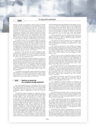 soulevée, qu’elle soit présentée comme moyen de défense
ou dans le cadre d’une demande reconventionnelle, est sus-
ceptible d’avoir une incidence sur l’existence, le montant ou
la nature de la créance déclarée (Cass. com., 27 janv. 2015,
no
13-20.463, Bull. civ. IV, no
9, JCP E 2015, no
1204, p. 27, note
Pétel Ph.). Cet arrêt marque une évolution par rapport à la
jurisprudence antérieure, qui limitait les pouvoirs du juge-
commissaire à l’examen de la créance déclarée à la date du
jugement d’ouverture (Cass. com., 8 juin 2010, no
09-14.624,
Bull. civ. IV, no
108). À noter que le débiteur doit alors saisir
le tribunal dans un délai de un mois à peine de forclusion, ce
qui est de nature à « purger » la difficulté sans trop de délais.
De même, dans le cas où la responsabilité du créancier
ayant déclaré sa créance est invoquée, le juge-commissaire
doit aussi surseoir car cette question ne relève pas de son
pouvoir juridictionnel (Cass. com., 27 janv. 2015, no
13-20.463,
D. 2015, p. 317, note Lienhard A., JCP E 2015, no
1135, p. 23,
note Brignon B.). Pour les procédures ouvertes à compter du
1er
juillet 2014, la compétence du juge-commissaire est désor-
mais limitée, on l’a vu, par la condition de l’absence d’une
contestation sérieuse (C. com., art. L. 624-2).
En outre, si une instance en cours est radiée, le juge-
commissaire ne retrouve pas son pouvoir juridictionnel, pré-
cise la Cour de cassation (Cass. com., 8 avr. 2015, no
14-10.172,
Rev. proc. coll. 2015, no
4, p. 25, note Cagnoli P., JCP E 2015,
no
1422, p. 18, note Delebecque Ph.).
En cas d’incompétence, le juge-commissaire sursoit à sta-
tuer en invitant le créancier à saisir le tribunal compétent. Sa
décision n’est pas susceptible de recours par application de
l’article 380 du code de procédure civile, sauf si un excès de
pouvoir est établi. Dans le cas où le juge-commissaire a invité
à tort le créancier (et non le débiteur) à saisir le tribunal
compétent, la Cour de cassation considère que cette erreur
ne caractérise par un excès de pouvoir (Cass. com., 27 sept.
2016, no
14-18.998 et no
14-21.231, JCP E 2016, no
1661, no
8,
note Pétel Ph.).
L’ordonnance par laquelle le juge-commissaire se déclare
incompétent est susceptible d’un seul recours, sous la forme
d’un contredit ; le recours général devant le tribunal, prévu
par l’article R. 621-21 du code de commerce, n’est pas appli-
cable (Cass. com., 15 nov. 2016, no
14-27.122).
3549 Questions ne relevant pas
de la compétence du juge-commissaire
Il n’a pas compétence pour se prononcer dans le cadre
de cette procédure de vérification du passif, sur une créance
née après le jugement d’ouverture (Cass. com., 12 mars 2009,
no
08-13.861) sauf s’il s’agit d’une créance postérieure non
privilégiée, soumise à déclaration (C. com., art. L. 622-24,
al. 5).
À l’égard des créances publiques se rattachant à l’exécu-
tion d’un marché public, le Tribunal des conflits, rejoignant la
position adoptée par le Conseil d’État (CE, 20 janv. 1992,
D. 1992, somm., p. 251, obs. Derrida F. et D. 1992, somm.,
p. 412, obs. Terneyre P.), avait précisé que si le juge-
commissaire est seul compétent pour se prononcer sur l’admis-
sion des créances, le juge administratif doit statuer sur l’exis-
tence et le montant d’une telle créance (T. confl., 23 mai 2005,
D. 2005, p. 1696 ; CE, 5 déc. 2007, no
304334, Soc. nouvelle
Parrotta RJDA 2008, no
1294). Dans le même sens, une cour
d’appel a rappelé que le juge-commissaire n’était pas com-
pétent pour décider si une créance fiscale déclarée au passif
était prescrite (CA Orléans, 3 mars 2005, RJDA 2005, no
6,
no
732), ni pour apprécier des dommages-intérêts et des péna-
lités de retard réclamés par un organisme public dans le cadre
d’un marché public (CA Versailles, 13e
ch., 13 mars 2008,
no
RG : 07/011141, OPAC Val-de-Marne c/ EGBTP. Lorsque le
juge-commissaire a constaté l’existence d’une instance en
cours, il ne reste pas saisi, de sorte qu’un débiteur ne pourrait
invoquer ultérieurement la péremption de cette instance (cf.Cass.
com., 27 nov. 2001, no
98-18.971). Dans cette hypothèse, il ne
peut statuer sur la créance litigieuse (cf. Cass. com., 12 juill. 2004,
no
01-14.802 ; Cass. com., 12 avr. 2005, no
03-16.755). En ce
cas, le créancier dont la créance a été admise par le tribunal
saisi doit communiquer au greffier la décision rendue afin
que le montant fixé soit porté sur l’état des créances
(cf. CA Paris, ch. 3, sect. A, 4 nov. 2003, no
RG : 2001/16258).
Le juge-commissaire n’est pas compétent pour faire recon-
naître et évaluer les droits à indemnité d’une collectivité
publique (CE 24 nov. 2010, no
328189, Amauger, LPA 2011,
no
87, p. 9, note Brandeau J.).
Il ne peut pas non plus se prononcer sur la validité d’un
gage constitué par le créancier (Cass. com., 22 mars 2011,
no
09-17.356, Bull. Joly Entreprises en difficulté 2011, p. 266,
note Théron J.).
Il ne doit pas se prononcer sur la validité d’un engage-
ment de caution invoqué par une banque créancière, et dont
la société débitrice alléguait qu’il n’avait pas été autorisé par
son conseil d’administration. Le juge-commissaire doit, en ce
cas, surseoir à statuer (Cass. com., 7 févr. 2006, no
04-19.087,
Bull. civ. IV, no
29, D. 2006, p. 578, note Lienhard A., Bull.
civ. IV, no
29).
Dans le cas où un état de collocation établi par le liqui-
dateur a fait l’objet d’une contestation du dirigeant social, le
juge-commissaire ne peut statuer sur cette contestation. Si
seule une instance en cours devant un juge du fond lui ôte
tout pouvoir de décider de l’admission ou du rejet de cette
créance, il ne peut procéder à son admission même à titre
provisionnel dans l’état de collocation (Cass. com., 7 févr.
2012, no
10-25.930, Bull. civ. IV, no
25).
La contestation qui porte sur l’exécution défectueuse d’un
contrat ne relève pas du pouvoir juridictionnel du juge-
commissaire : la cour d’appel qui statue dans le cadre de la
procédure de vérification du passif ne peut donc se pronon-
cer sur ce point (Cass. com., 18 sept. 2012, no
11-18.353). Le
juge-commissaire doit, en ce cas, surseoir à statuer et inviter
les parties à saisir le juge compétent (Cass. com., 18 sept.
2012, no
11-18.315).
Il ne peut pas, non plus, se prononcer sur la nullité du
contrat (Cass. com., 17 déc. 2013, no
12-26.246) ni sur la
régularité d’une offre préalable de prêt (Cass. com., 28 janv.
2014, no
12-35.048, Bull. civ. IV, no
24).
Une contestation du débiteur relatif à la déchéance du
droit aux intérêts de la banque créancière et sa réclamation
d’une restitution des montants payés échappent à la compé-
tence du juge-commissaire. Ces contestations et demandes
ayant une incidence sur le montant de la créance déclarée, le
juge-commissaire doit surseoir à statuer (Cass. com., 28 janv.
2014, no
12-35.048, Bull. civ. IV, no
24, D. 2014, p. 368, note
Lienhard A.).
Si la liquidation d’astreinte relève du pouvoir du juge-
commissaire, y compris si l’astreinte avait été liquidée par le
juge des référés en l’absence du mandataire judiciaire, il ne
peut se prononcer sur des dommages-intérêts (Cass. com.,
19 nov. 2013, no
12-26.400).
Le juge-commissaire ne doit donc ni admettre ni rejeter
une créance dont l’appréciation ne lui appartient pas (cf.,
pour une créance correspondant à des pénalités de retard
susceptibles d’être dues sur un marché public : Cass. com.,
21 févr. 2006, no
04-20.203), mais surseoir à statuer et inviter
les parties à saisir le juge compétent (Cass. com., 27 mai 2008,
no
06-20.357, Proc. 2008, comm. no
7, note Rolland B. ; Cass.
com., 20 oct. 2009, no
08-20.192).
En présence d’une instance administrative en cours rela-
tive à une créance fiscale, le juge-commissaire ne peut se
prononcer. Une fois que la décision est rendue par le juge
administratif, il appartient au mandataire judiciaire de deman-
der au greffier de mentionner la décision rendue sur l’état des
créances ; le juge-commissaire vérifiera seulement son carac-
Le Lamy droit commercial
3549
1540
 