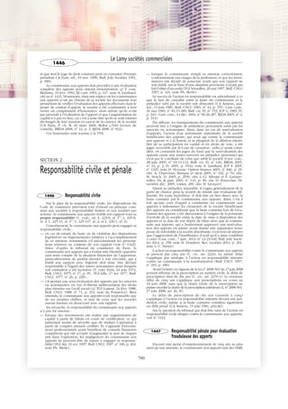 JOBNAME: 287461 PAGE: 6 SESS: 1 OUTPUT: Tue Mar 7 14:36:06 2017
/bat1/RA/RA1R/lj/CORPUS-0000001438
et que seul le juge de droit commun peut en connaître (Premier
président CA Paris, réf., 19 nov. 1990, Bull. Joly Sociétés 1991,
p. 390).
Le commissaire aux apports doit procéder à une évaluation
complète des apports pour obtenir rémunération, cf. T. com.
Béthune, 19 févr. 1992, RJ com. 1993, p. 127, note A. Lienhard,
cité au no
1423. Néanmoins, dans une espèce où les commissaires
aux apports n’ont pu obtenir de la société les documents leur
permettant de vérifier l’évaluation des apports effectuée dans le
projet de contrat d’apport, la société a été condamnée à leur
verser un complément d’honoraires, alors même qu’ils n’ont
pas procédé à l’évaluation de l’apport et que l’augmentation de
capital n’a pas eu lieu, car c’est à juste titre qu’ils se sont estimés
déchargés de leur mission en raison de la carence de la société
(CA Paris, 3e
ch. B, 20 mars 2008, Bellot c/SAS Leviers de
contrôle, BRDA 2008, no
12, p. 3, RJDA 2008, no
922).
Ces honoraires sont soumis à la TVA.
SECTION 2
Responsabilité civile et pénale
1446 Responsabilité civile
Sur le plan de la responsabilité civile, les dispositions du
Code de commerce prévoient tout d’abord un principe com-
mun aux sociétés à responsabilité limitée et aux sociétés par
actions : le commissaire aux apports établit son rapport sous sa
propre responsabilité (C. com., art. L. 223-9, al. 1er
, L. 225-8,
al. 2, L. 225-14, al. 1er
, L. 225-147, al. 2, et L. 226-1, al. 2).
Concrètement, le commissaire aux apports peut engager sa
responsabilité civile :
— en cas de retard, de faute ou de violation des dispositions
législatives ou réglementaires relatives à l’accomplissement
de sa mission, notamment s’il méconnaissait les prescrip-
tions relatives au contenu de son rapport (voir no
1442).
Ainsi, d’après le tribunal de commerce de Paris, le
commissaire aux apports qui a évalué une clientèle apportée
sans tenir compte de la situation financière de l’apporteur,
particulièrement de protêts dressés à son encontre, qui a
établi son rapport avec légèreté doit donc être déclaré
responsable à l’égard des autres actionnaires pour lesquels
son estimation a été incitative (T. com. Paris, 24 juin 1974,
Bull. CNCC 1975, no
17, p. 95 ; TGI Lille, 17 avr. 1977, Bull.
CNCC 1977, no
26, p. 229) ;
— s’il permet une sous-évaluation des apports par les associés
ou actionnaires, en vue d’obtenir indirectement des droits
plus étendus sur l’actif social (cf. TGI Lorient, 24 févr. 1988,
Bull. CNCC 1988, no
71, p. 314, note du Pontavice). Bien
entendu, le commissaire aux apports n’est responsable que
de ses propres chiffres, et non de ceux que les associés
auront retenus en désaccord avec son rapport.
En revanche, la responsabilité du commissaire aux apports
n’a pas été retenue :
— lorsque des investisseurs ont réalisé une augmentation de
capital à partir de bilans en cours de certification, ce qui
présentait moins de sécurité que de réaliser l’opération à
partir de comptes annuels certifiés. Et, s’agissant d’investis-
seurs professionnels ayant bénéficié de conseils financiers
compétents qui ont accepté d’augmenter la part de risques
pris dans l’opération, les négligences du commissaire aux
apports ne peuvent être de nature à engager sa responsa-
bilité (TGI Aix, 10 avr. 1997, Bull. CNCC 1997, no
106, p. 263,
note Ph. Merle) ;
— lorsque le commissaire rempli sa mission correctement,
conformément aux usages de la profession, et que les inves-
tisseurs ont décidé de souscrire avant que son rapport ne
soit établi, sur la base d’une situation provisoire n’ayant pas
fait l’objet d’un audit (TGI Versailles, 20 mai 1997, Bull. CNCC
1997, p. 421, note Ph. Merle).
Le succès de l’action en responsabilité est subordonné à ce
que le lien de causalité entre la faute du commissaire et le
préjudice subi par la société soit démontré (CA Amiens, aud.
sol., 15 juin 1981, Bull. CNCC 1981, no
43, p. 359 ; Cass. com.,
26 mai 1983, no
81-15.289, Bull. civ. IV, no
153, JCP G 1983, IV,
p. 244 ; Cass. com., 14 déc. 2004, no
00-20.287, RJDA 2005, no
4,
p. 314).
Par ailleurs, les manquements du commissaire aux apports
peuvent être à l’origine de préjudices personnels subis par les
associés ou actionnaires. Ainsi, dans un cas de surévaluation
d’apports, l’action d’un actionnaire minoritaire de la société
bénéficiaire des apports, qui avait agi contre le commissaire
aux apports et à la fusion, et se plaignait de la dilution injusti-
fiée de sa participation en capital et en droits de vote, a été
jugée recevable par la Cour de cassation ; celle-ci ayant consi-
déré, en censurant les juges du fond que la surévaluation des
apports cause aux autres associés un préjudice personnel qui
n’est pas le corollaire de celui que subit la société (Cass. com.,
28 juin 2005, no
03-13.112, Bull. civ. IV, no
146, BRDA 2005,
no
14, p. 2, D. 2005, p. 1942, note A. Lienhard, JCP E 2005,
no
1325, note H. Hovasse, Option finance 2005, no
846, p. 25,
obs. A. Charvériat, Banque et droit 2005, no
102, p. 54, obs.
M. Storck, D. 2005, p. 2950, obs. J.-Cl. Allouin et E. Lamaze-
rolles, Dr. & patr. 2005, no
143, p. 90, chr. D. Poracchia, Dr.
sociétés déc. 2005, comm. 209, obs. H. Lécuyer).
Quant au préjudice réparable, il s’agira généralement de la
perte de chance pour la société de retenir une évaluation dif-
férente. En toute hypothèse, il doit être en lien direct avec la
faute commise par le commissaire aux apports. Ainsi, c’est à
tort qu’une cour d’appel a condamné un commissaire aux
apports à indemniser les créanciers de la société bénéficiaire
des apports en considérant que la faute commise lors de l’éva-
luation des apports a été directement à l’origine de la poursuite
d’activité de la société entre la date de mise à disposition des
apports et la date de son dépôt de bilan alors que le commis-
saire aux apports, qui a fautivement approuvé une surévalua-
tion des apports en nature ayant donné une apparence trom-
peuse de solvabilité à la société absorbante, n’est tenu de réparer
que l’aggravation de l’insuffisance d’actif qu’il a ainsi contribué
à créer (Cass. com., 7 janv. 2014, no
12-23.640, Bull. Joly Socié-
tés 2014, p. 258, note B. Dondero, Rev. sociétés 2014, p. 201,
note L.-C. Henry).
L’action en responsabilité contre le commissaire aux apports
se prescrit par cinq ans (C. civ., art. 2224). Le même délai
s’applique par analogie à l’action en responsabilité intentée
contre un commissaire à la transformation (Bull. CNCC 1997,
no
103, p. 496).
Avant l’entrée en vigueur de la loi no
2008-561 du 17 juin 2008
portant réforme de la prescription en matière civile, le délai de
prescription était de dix ans (C. civ., art. 2270-1). Le nouveau
délai de cinq ans s’applique aux prescriptions en cours au
19 juin 2008, sans que la durée totale de la prescription ne
puisse excéder la durée de la prescription antérieure (L.no
2008-561,
17 juin 2008, art. 26, II).
Le délai de prescription de dix ans (ramené à cinq)
s’applique à l’action en responsabilité intentée devant une juri-
diction civile, même si la faute commise constitue également
un délit pénal (CA Amiens, 15 juin 1981, précité).
Sur la question du tribunal qui doit être saisi de l’action en
responsabilité civile dirigée contre le commissaire aux apports,
voir no
1413.
1447 Responsabilité pénale pour évaluation
frauduleuse des apports
Encourt une peine d’emprisonnement de cinq ans au plus
ainsi qu’une amende, le commissaire aux apports tant des SARL
Le Lamy sociétés commerciales
1446
780
 