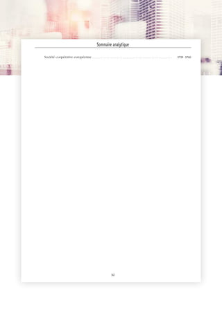 JOBNAME: 287461 PAGE: 7 SESS: 1 OUTPUT: Tue Mar 7 14:34:28 2017
/bat1/RA/RA1R/lj/CONTENT-INDEX
Société coopérative européenne . . . . . . . . . . . . . . . . . . . . . . . . . . . . . . . . . . . . . . . . . . . . . . . . . . . . . . . 5739 - 5760
Sommaire analytique
XI
 