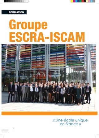 Groupe 
ESCRA-ISCAM 
« Une école unique 
en France » 
FORMATION 
32 
 