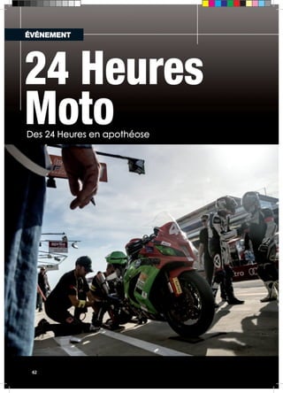 ÉVÉNEMENT 
24 Heures 
Moto Des 24 Heures en apothéose 
62 
 