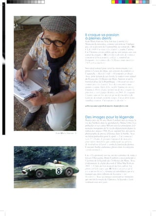 Il croque sa passion 
à pleines dents 
Jean-Marie Guivarc’h ne fait rien à moitié. Ce 
Manceau de naissance, comme son nom ne l’indique 
pas, vit sa passion de l’automobile au volant du « MG 
CT de 1949. Un vieux rêve réalisé », confie l’artiste. 
Car l’homme est un esthète qui ne sort jamais sans son 
carnet de croquis. « Mes premiers dessins de voitures 
remontent à bien avant le collège », sourit-il en 
évoquant « les voitures des 24 Heures mais aussi les 
2 CV et Coccinelles ». 
Son talent naturel pour saisir les mouvements s’ex-prime 
à l’encre de chine, aux crayons de couleurs, à 
l’aquarelle. « Rien à l’ordi ! » Et toujours en direct. 
Avec, pour terrain de jeu favori, le rendez-vous annuel 
du Pesage des 24 Heures du Mans. Surtout avant le 
transfert place de la République. « On avait un super 
contact avec les écuries. Avec des rencontres mar-quantes 
comme Jacky Ickx, sa fille Vanina ou encore 
Emanuele Pirro, à qui j’ai faxé un de mes croquis. Le 
plus fort, c’est l’équipe Bentley, en 2003. Je croquais 
l’équipe sans m’être aperçu qu’un des membres du 
team me dessinait en même temps. J’ai eu droit à une 
standing ovation. J’ai toujours ce dessin ! » 
arbresacamesetpoilsdemartre.hautetfort.com 
Des images pour la légende 
Depuis près de 30 ans, Denis Lambert met en image la 
vie des Sarthois dans le quotidien Le Maine Libre. Ces 
pellicules et ses cartes SD ont saisi les principaux évé-nements 
marquants de la vie du département depuis le 
milieu des années 1980. Il est, aujourd’hui, devenu le 
photographe de presse référence dans la Sarthe. Avec 
un talent particulier pour le sport. « J’ai commencé 
vers 17- 18 ans. Je prenais l’appareil de mon père 
pour suivre mon frère qui commençait sa carrière 
de footballeur à Laval », confie le lauréat du dernier 
Concours Sarthe endurance photos dans la catégorie 
« professionnels ». 
Car, s’il a promené son sac sur des centaines de stade à 
travers l’Hexagone, Denis Lambert a aussi participé à 
l’écriture de la légende des 24 Heures du Mans. Avec, 
évidemment, le cliché du crash d’Allan MacNish en 
2011. « J’étais au bon moment au bon endroit. La 
photo est belle parce que McNish s’en sort et qu’il 
n’y a aucun blessé », résume cet autodidacte qui n’a 
manqué que deux éditions de la course « sur 
blessures ». Avec ses images saisissant les moments 
qui ont fait la magie de l’épreuve, la légende s’écrit 
vraiment sous nos yeux. 
Jean-Marie Guivarc’h 
 