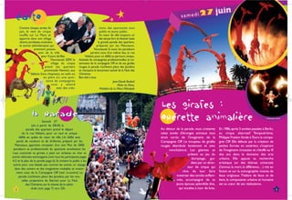 samedi2
                                                                                                                                                                                   7 juin
   édito
      Comme chaque année, fin                                               tions, des spectacles tout
      juin, le vent du cirque                                                public et jeune public.




                                                                                                                                                                                                                                                                        © Cie Altitude - Ruth Salama
      souffle sur Le Mans et                                                 En cœur de ville toujours, un
      apporte dans son sillage                                              des temps fort du festival reste
      clowns, acrobates, musiciens                                         la grande parade des quartiers,
      et autres saltimbanques qui                                         préparée par les Manceaux.
                   prennent posses-                                    Nouveauté là aussi, les paradeurs
                      sion de la ville                              partent tous d'un même lieu, la rue
                         pour 4 jours de fête.                 Voltaire, pour un défilé au parcours unique.
                                 Nouveauté 2009, le       Assistée de compagnies professionnelles et no-
                                 village du cirque        tamment de la compagnie Off et de ses girafes
                            prend ses quartiers           rouges, la parade s'achèvera place des Jacobins                                                                                                                                  © Cie Off
                           promenade Newton, aux          et marquera le lancement estival de la Nuit des
                Sablons. Sous chapiteau, en salle ou      Chimères.
                           en plein air, une quin-        Bon été à tous
                             zaine de compagnies                                         Jean-Claude Boulard
                                 vous y attend                                               Maire du Mans,                                                      nimalière » Compagnie conventionnée par le Ministère de la Culture/DRAC
                                                                                                                                                 – Opérette a
                                      avec des créa-                         Président de Le Mans Métropole                            s Girafes       et la Ville de To
                                                                                                                                                                        urs . Partenaire : Scène de Nuit (prestataire Son & Lumière).
                                                                                                                             Off - « Le          entre
                                                                                                                       agnie           nal du C
                                                                                                               © Comp Conseil Régio
                                                                                                                    re, le
                                                                                                                Cent




                                                                                                                 Les girafes :
                 la        parade                                                                                opérette animalière                                                                                                                   © Alexandre Giraud
                          Samedi 27
                 juin, à partir de 20h30, la
             parade des quartiers prend le départ                                                                Au détour de la parade, vous croiserez                                              En 1986,après 5 années passées à Berlin,
        de la rue Voltaire, pour un seul et unique                                                               cette année d'étranges animaux tout                                                 au cirque alternatif Tempodrôme,
      défilé, en quête du cœur de ville. Un défilé sans                                                          droit sortis de l'imaginaire de la                                                  Philippe Freslon fonde à Tours la compa-
    pareil, de couleurs et de drôleries, préparé par les                                                         Compagnie Off. Le troupeau de girafes                                               gnie Off. Elle débute par la création de
  Manceaux, apprentis circassien d'un soir. Plus de 2000                                                         rouges déambule lentement et avec                                                   petites formes en extérieur, s'inspirant
 paradeurs et professionnels du spectacle envahissent les                                                              nonchalance. Les géantes se                                                   de l'imaginaire circassien et s'étoffe au fil
rues, costumés et grimés, à pied, sur échasse, en char et                                                                            prêtent au jeu du                                               des ans dans le domaine des arts
autres véhicules extravagants (voir tous les participants pages
                                                                                                                                        domptage, gui-                                               urbains. Elle appuie sa recherche
4-5 et le plan de la parade page 6). Ils invitent le public à les
                                                                                                                                       dées par un direc-                                            artistique sur des thèmes universels
                                                                                    nrac




 suivre pour une balade pas comme les autres, un voyage
                                                                                          d Lava




  dans des univers et des imaginaires multiples et notam-
                                                                                                                                    teur de cirque qui                                               (l'amour, la mort, la différence…) mis en
                                                                    ns. Les Sbires du Gran




   ment ceux de la Compagnie Off (voir ci-contre). La                                                                           rêve de leur faire                                                   fiction et sur la scénographie vivante de
     parade s'achèvera place des Jacobins, par les nou-                                                                     traverser des cercles enflam-                                            lieux originaux. Théâtre de lieux et de
        velles projections de Skertzò pour La Nuit                                                                          més, accompagné de sa                                                    liens, la composante urbaine et humaine
            des Chimères, sur le chevet de la cathé-                                                                       jeune épouse, splendide diva,                                             est au cœur de ses réalisations.
                                                                u Ma




                 drale (voir page 7) vers 23h.                                                                                qui vocalise à tour de bras.
                                                                                   d




   2                                                                                                                                                                                                                                                               3
                                                                              ille




                                                                                                   V
                                                                                                   ©
 