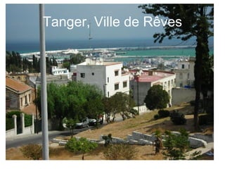 Tanger, Ville de Rêves 