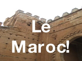 Le Maroc! 