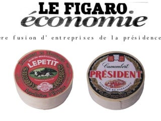 La première fusion d’entreprises de la présidence Sarkozy 