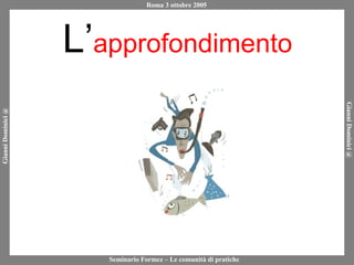 L’ approfondimento 