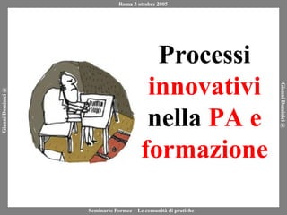Processi  innovativi  nella  PA e formazione 