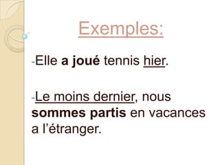 Exemples: Elle a joué tennis hier.