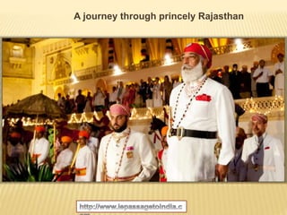 A journey through princely Rajasthan
 