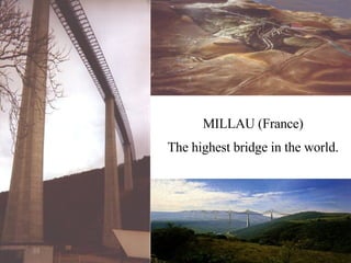 MILLAU (France)‏ The highest bridge in the world. 