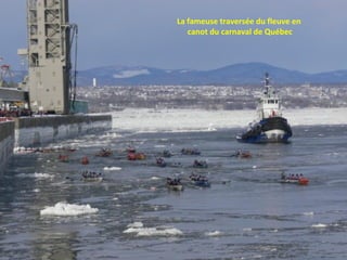 La fameuse traversée du fleuve en  canot du carnaval de Québec 