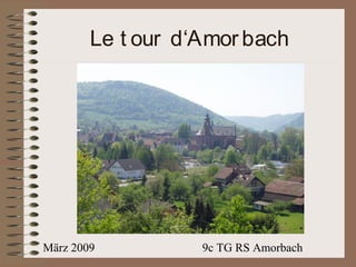 März 2009 9c TG RS Amorbach
Le t our d‘Amorbach
 