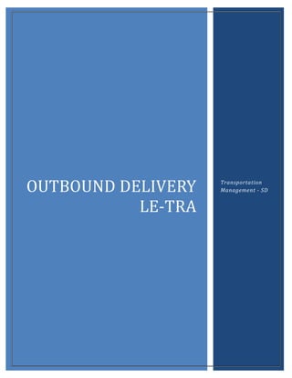 OUTBOUND DELIVERY   Transportation
                    Management - SD


           LE-TRA
 