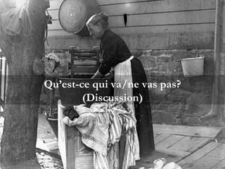 Qu’est-ce qui va/ne vas pas? (Discussion) 