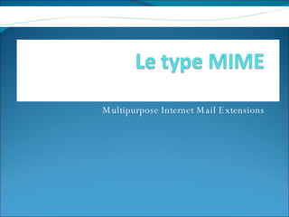 Multipurpose Internet Mail Extensions 