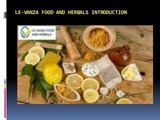 LE-VANZA FOOD AND HERBALS INTRODUCTION
 