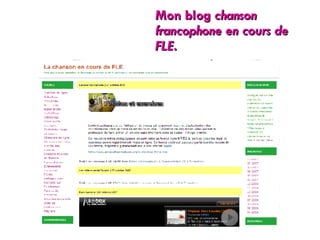 Mon blog  chanson francophone en cours de FLE . 