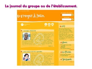 Le journal du groupe ou de l’établissement. 