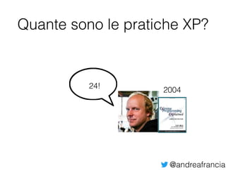 Le 12 pratiche - Un introduzione a XP (Mini Italian Agile Day) Slide 20