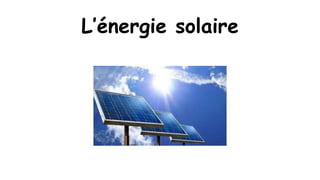 L’énergie solaire

 
