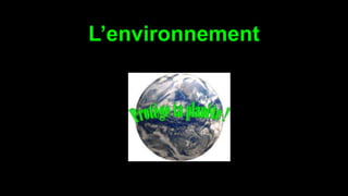 L’environnement

 