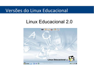 Versões do Linux Educacional Linux Educacional 2.0 