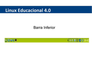 Linux Educacional 4.0 Barra Inferior 