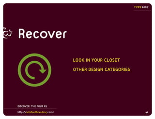 FOWD 2007




Rec0ver
                                LOOK IN YOUR CLOSET

                                OTHER DESIGN CA...