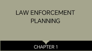 LEA4 chapter 1 law enforcement operations and planning with crime ...