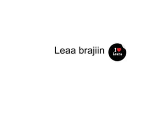 Leaa brajiin 