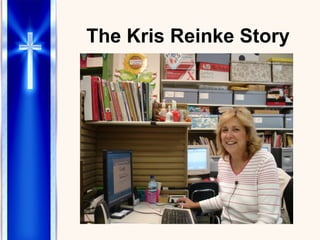 The Kris Reinke Story 