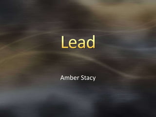 Lead Amber Stacy 