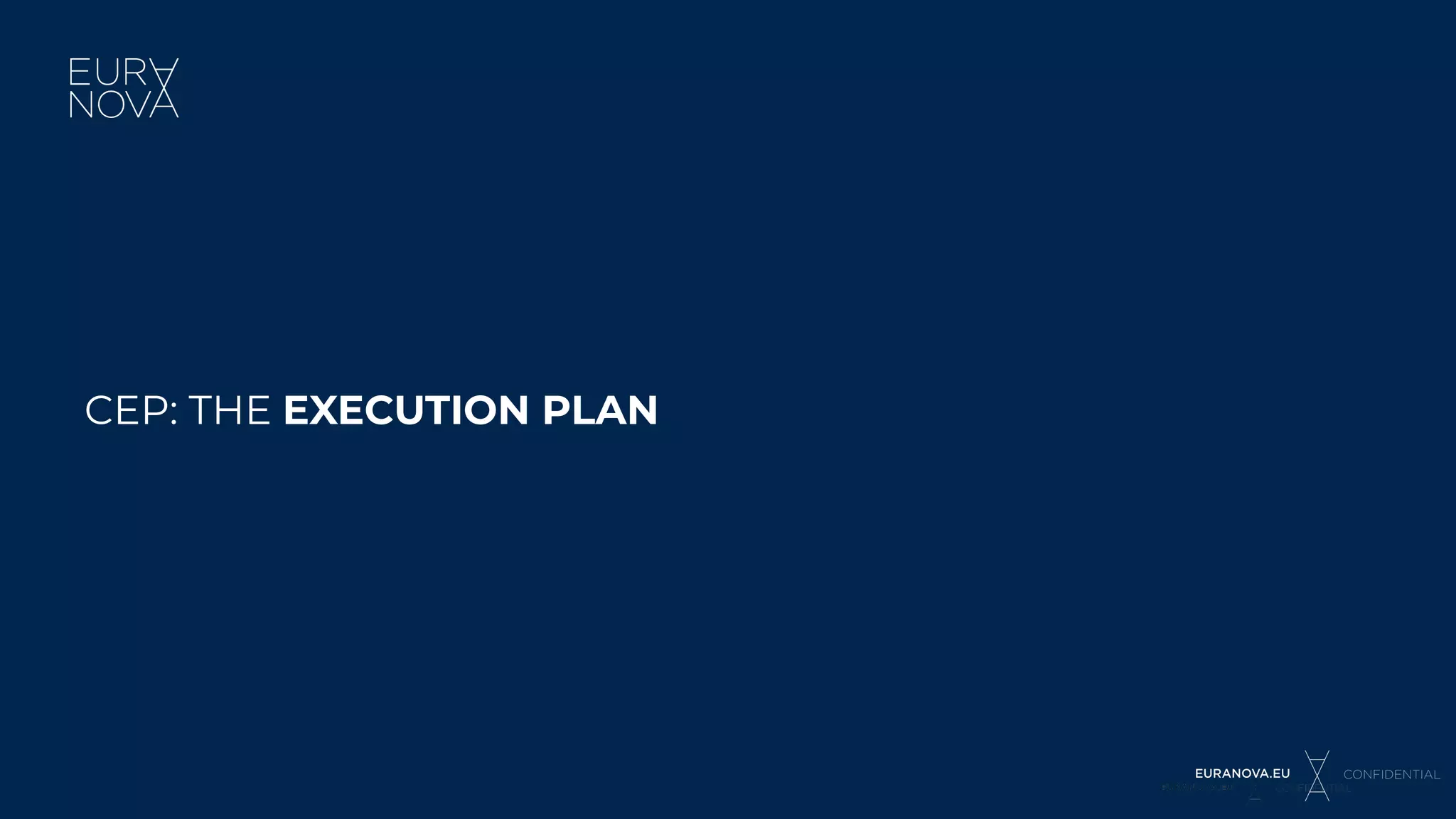CEP: THE EXECUTION PLAN
 