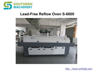 http：//www.smthelp.com
Lead-Free Reflow Oven S-6600
 