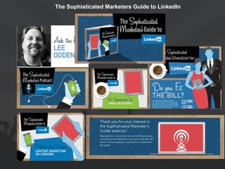 The Sophisticated Marketers Guide to LinkedIn  