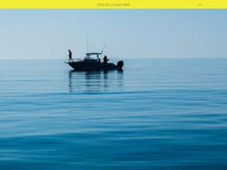 2016 © La Team Web 12
Seul au milieu d’un océan inexploré…
vous manquez de repères, et vos futurs
clients aussi !
 