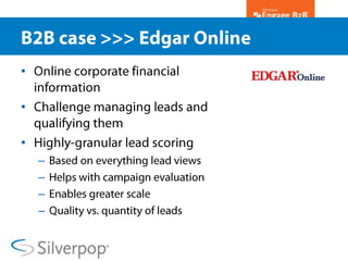 B2B case &gt;&gt;&gt; Edgar Online<br />Online corporate financial information<br />Challenge managing leads and qualifyin...