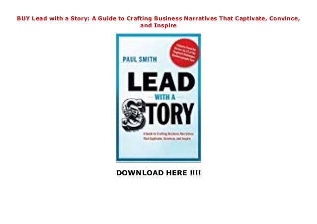 Buy Lead With A Story A Guide To Crafting Business Narratives That C